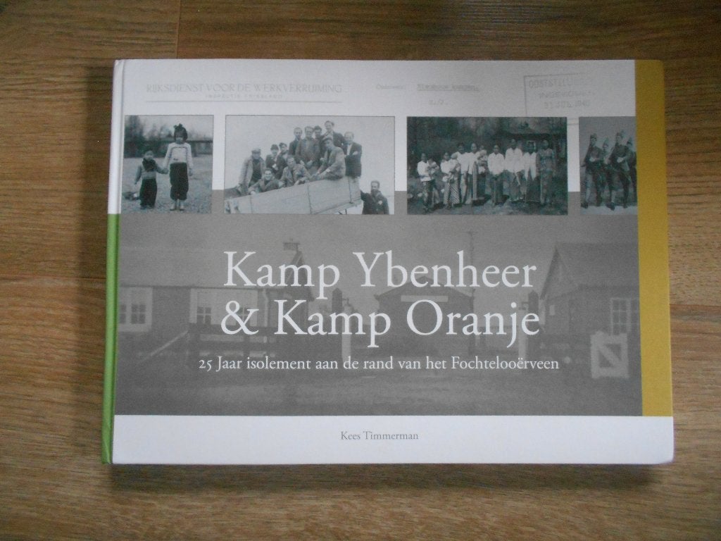 Kees Timmerman Kamp Ybenheer & Kamp Oranje, Ophalen of Verzenden, Tweede Wereldoorlog, Zo goed als nieuw, Overige onderwerpen