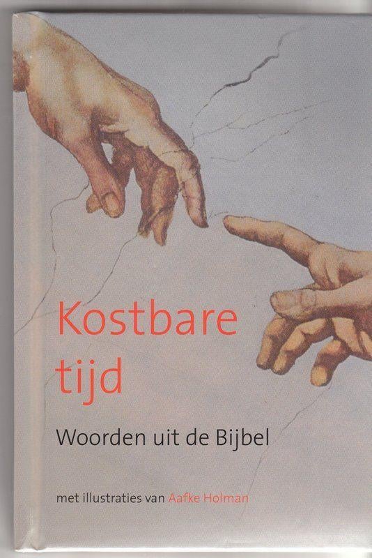 Kostbare tijd, woorden uit de Bijbel 2014 [3168]  [BoScGo], Boeken, Schoolboeken, Aafke Holman, Godsdienst en Levensbeschouwin