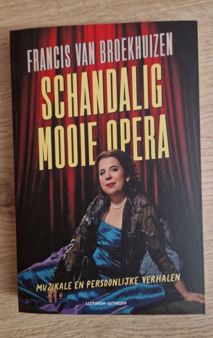 Francis van Broekhuizen - Schandalig mooie opera, Ophalen of Verzenden, Zo goed als nieuw, Francis van Broekhuizen