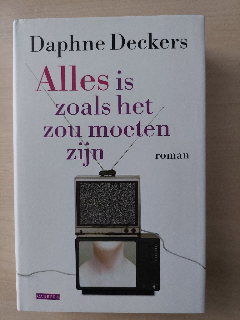 Boek Alles is zoals het zou moeten zijn van Daphne Deckers, Daphne Deckers, Ophalen of Verzenden, Zo goed als nieuw, Nederland