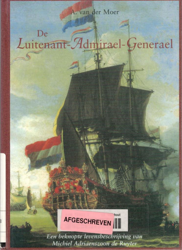De Luitenant-Admirael-Generael [Michiel de Ruyter]., Ophalen of Verzenden, Gelezen