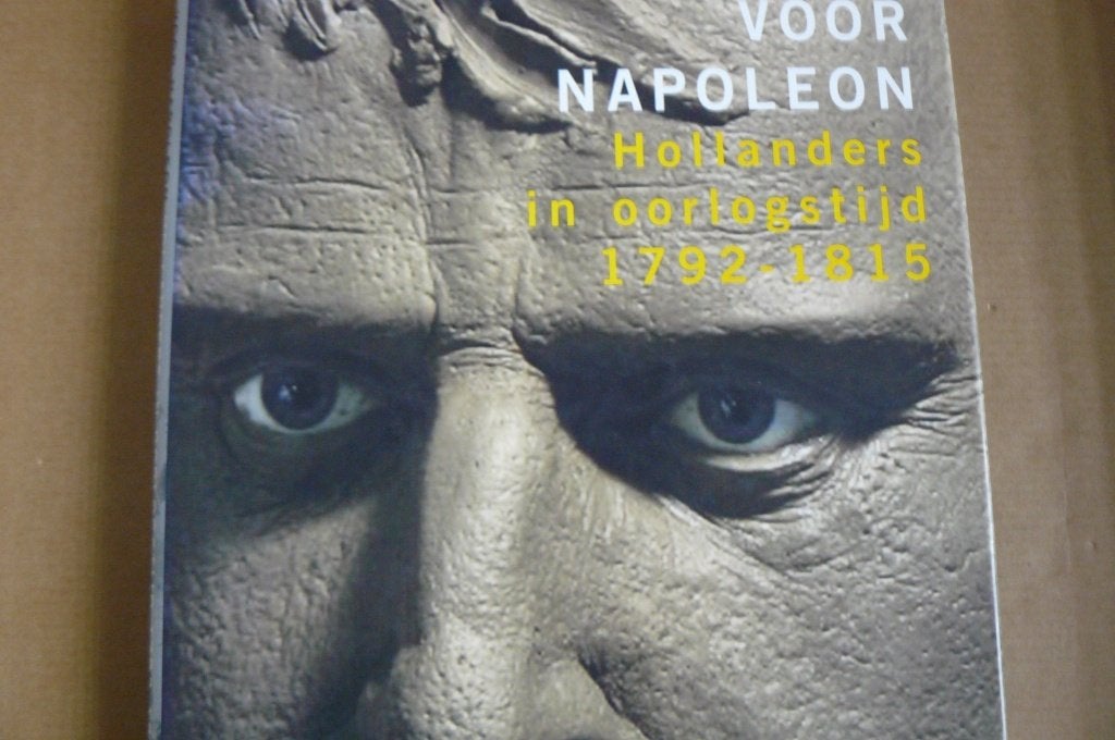 NAPOLEON / Hollanders in oorlogstijd / 1792 - 1815, Ophalen of Verzenden, Zo goed als nieuw