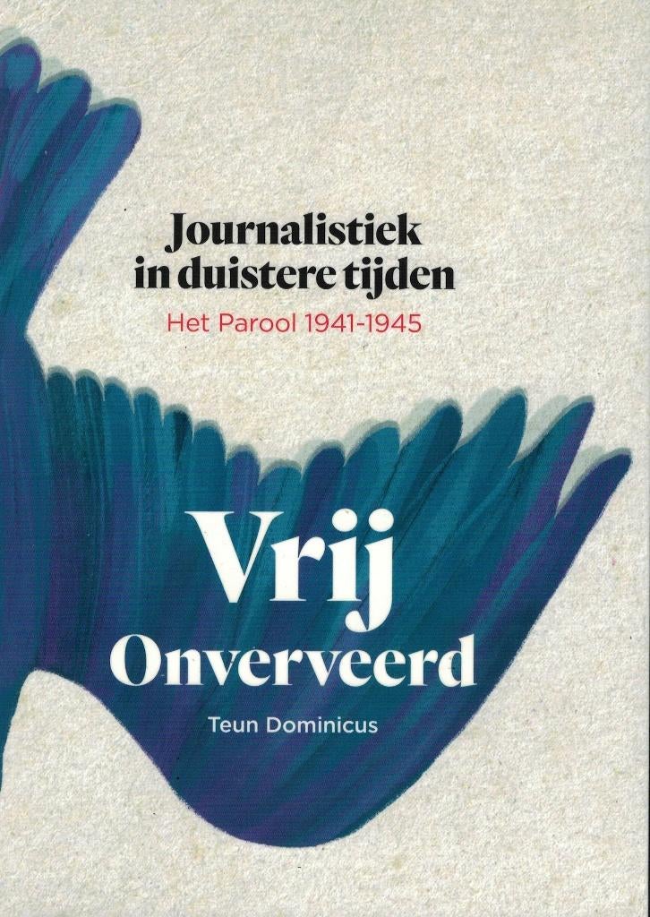 Teun Dominicus, Vrij Onverveerd. Het Parool 1941-1945., Ophalen of Verzenden, Nieuw
