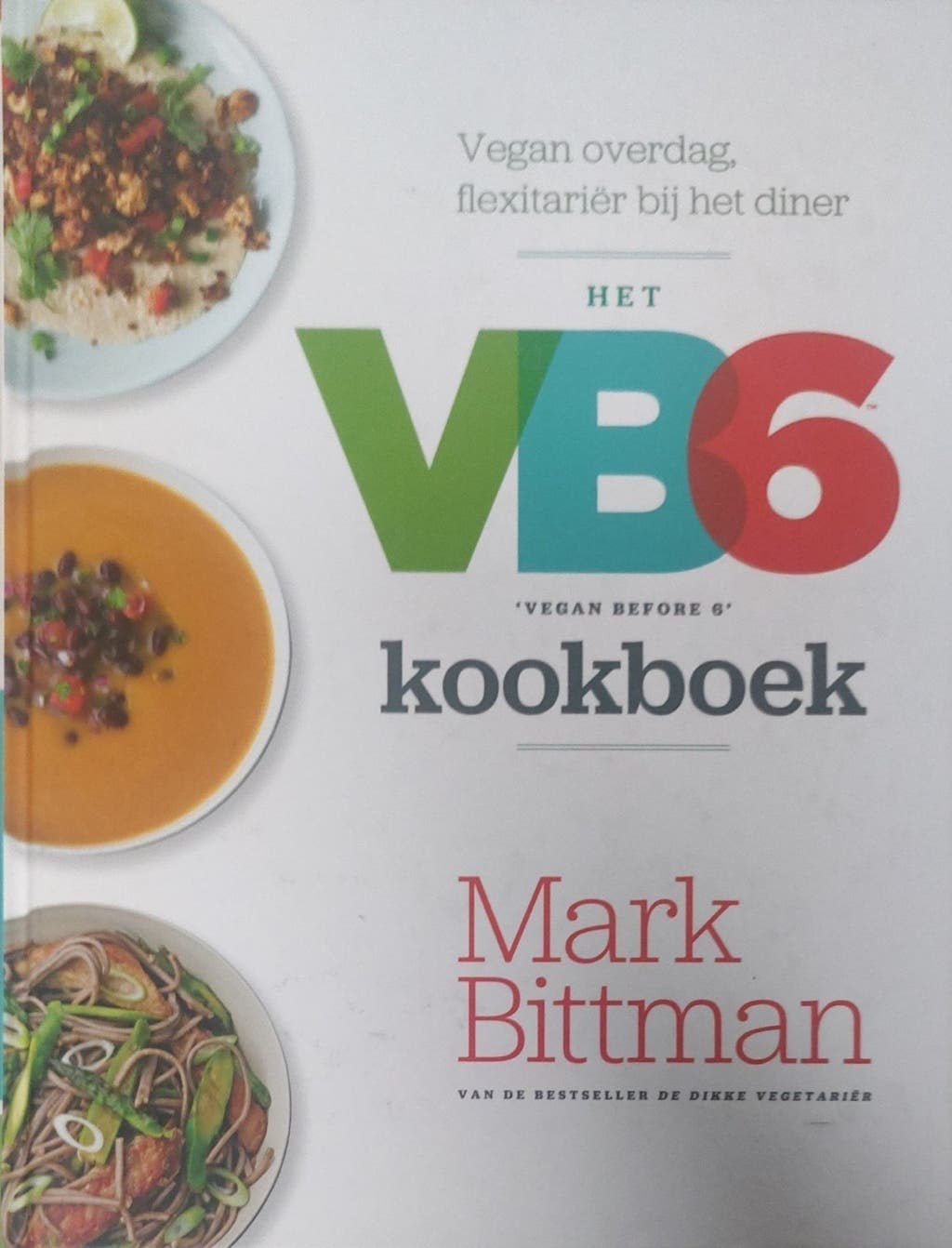 VEGAN BEFORE 6 - VB6 - ISBN 9789045205571, Boeken, Ophalen of Verzenden, Zo goed als nieuw, Mark Bittman, Gezond koken