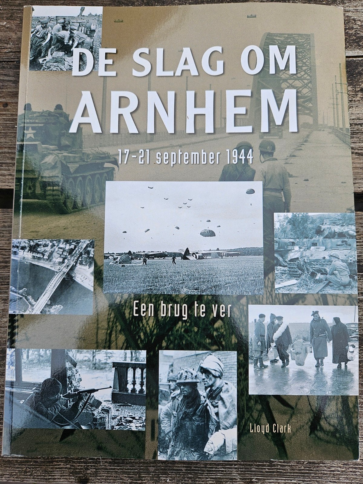 De slag om Arnhem boek 'een brug te ver', Ophalen of Verzenden, 20e eeuw of later, Zo goed als nieuw, Lloyd clark