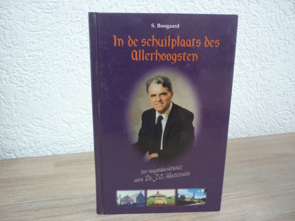 S. Boogaard - In de schuilplaats des Allerhoogsten, Ophalen of Verzenden, Gelezen, Christendom | Protestants