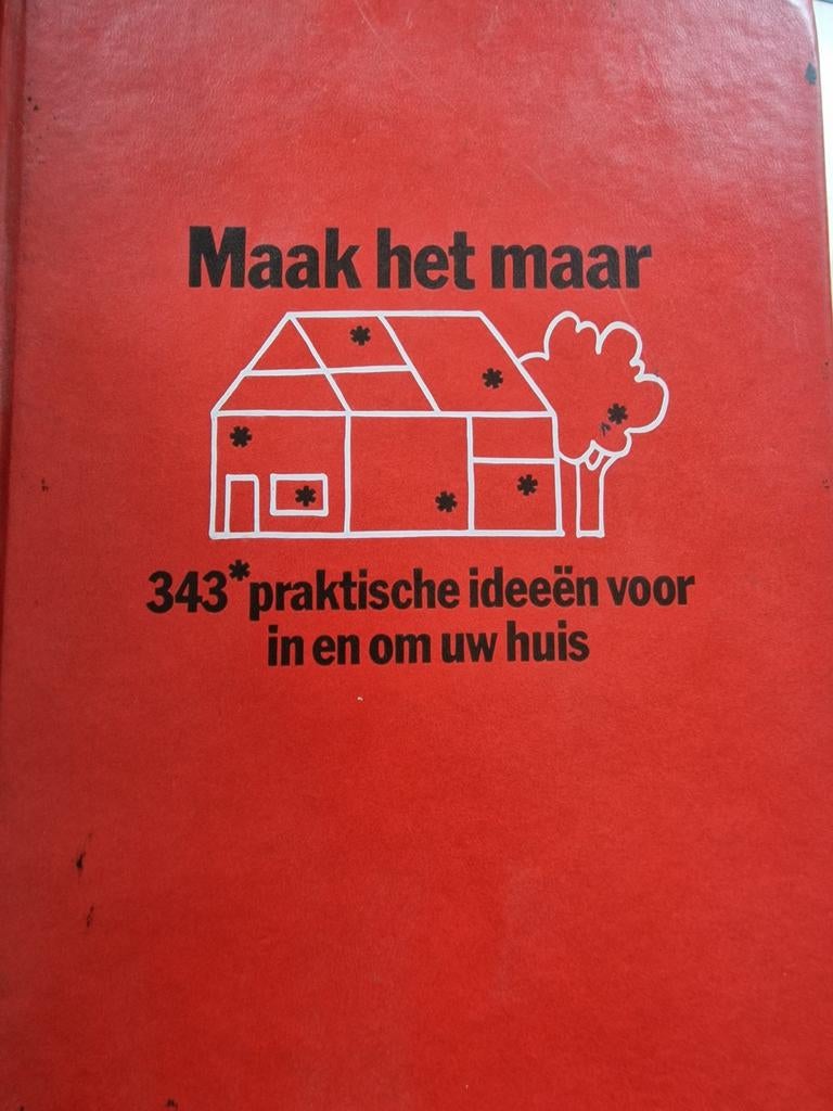 Maak het maar: 343 praktische ideeën voor in en om huis, Ophalen of Verzenden