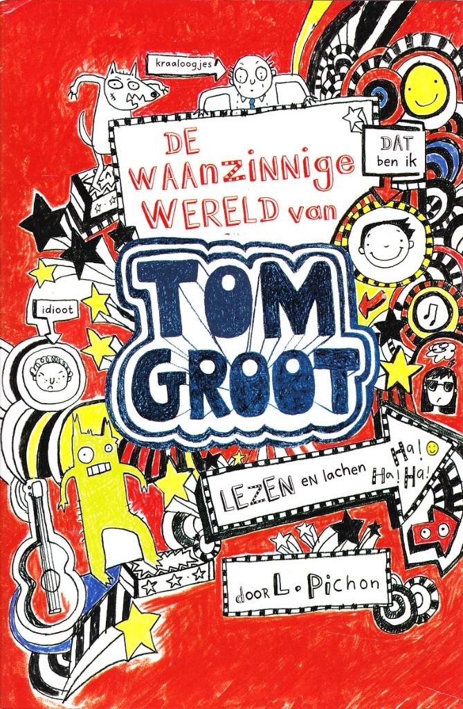 DE WAANZINNIGE WERELD VAN TOM GROOT, TOM GROOT 1 - L. Pichon, Boeken, Verzenden, Gelezen