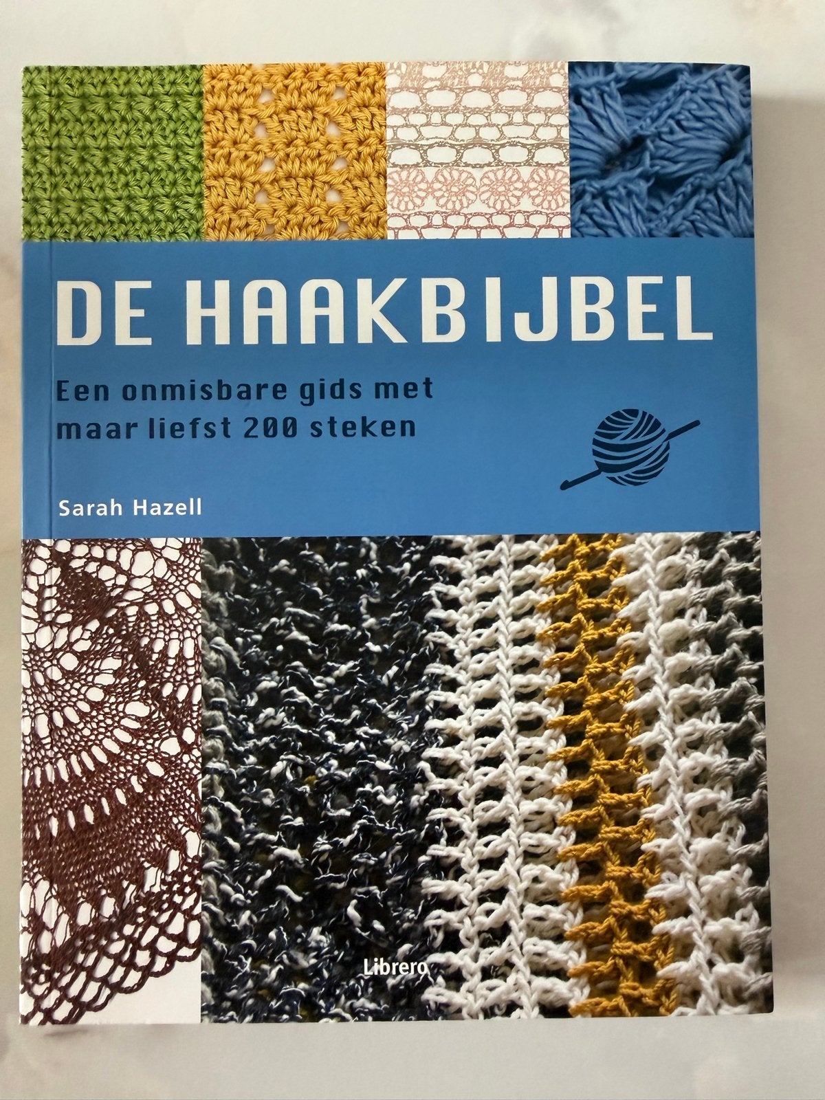De Haakbijbel - Een onmisbare gids met maar liefst 200 steke, Ophalen of Verzenden, Zo goed als nieuw, Breien en Haken