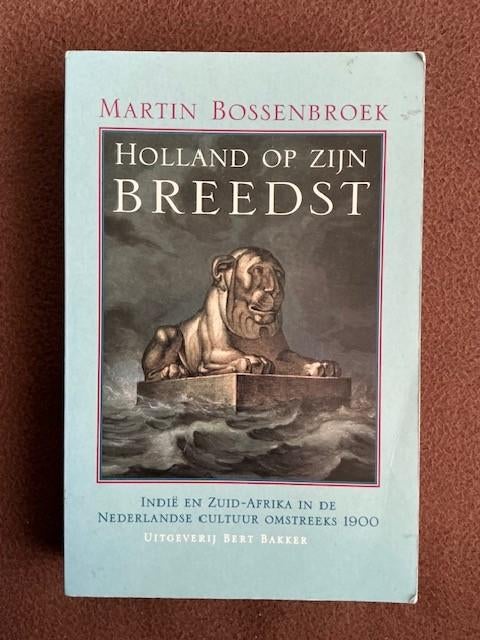 Martin Bossenbroek - Holland op zijn breedst, Boeken, Ophalen of Verzenden, 19e eeuw, Gelezen