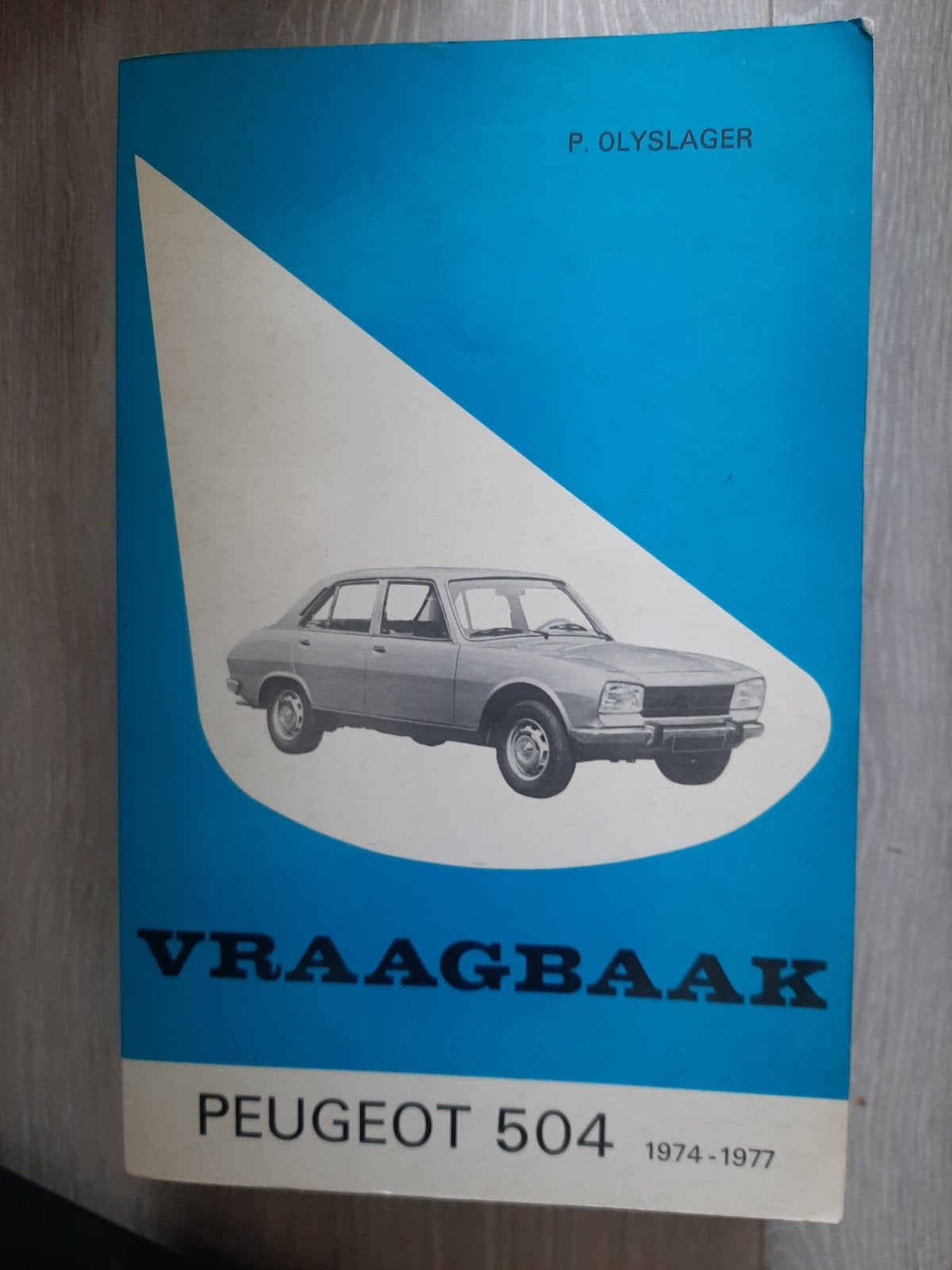 Vraagbaak Peugeot 504 (1974-1977) - P. Olyslager, Ophalen of Verzenden