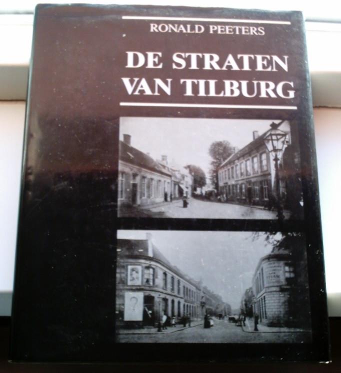De straten van Tilburg(Ronald Peeters, ISBN 9071077179)., Ophalen of Verzenden, Zo goed als nieuw