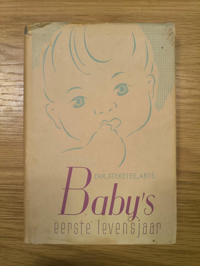Baby's Eerste Levensjaar - Chr. Steketee (1946), Ophalen of Verzenden, Gelezen, Opvoeding tot 6 jaar, Chr. Steketee