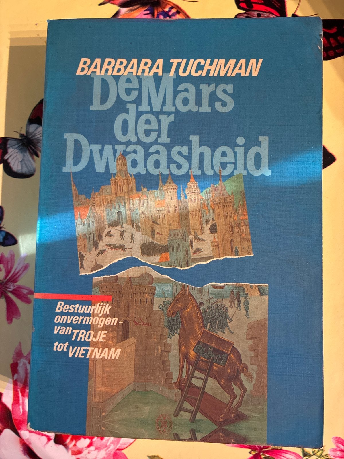 De Mars der Dwaasheid - Barbara Tuchman, Ophalen of Verzenden, 20e eeuw of later, Gelezen