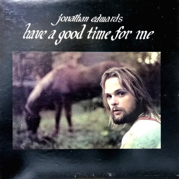 LP Jonathan Edwards - Have a good time for me, Ophalen, Singer-songwriter, Gebruikt, Gatefold hoes