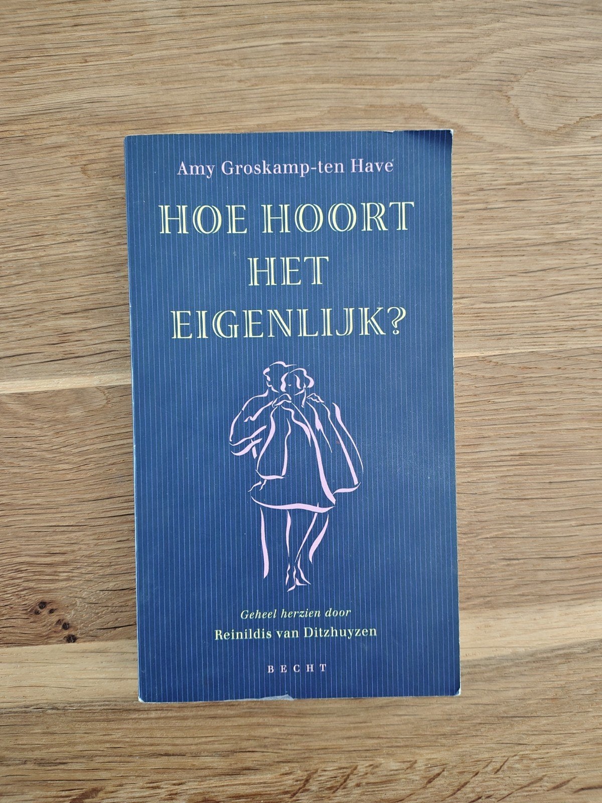 Hoe Hoort Het Eigenlijk? Amy Groskamp - ten Have, Ophalen of Verzenden, Gelezen, Amy Groskamp-ten Havé, Nederland