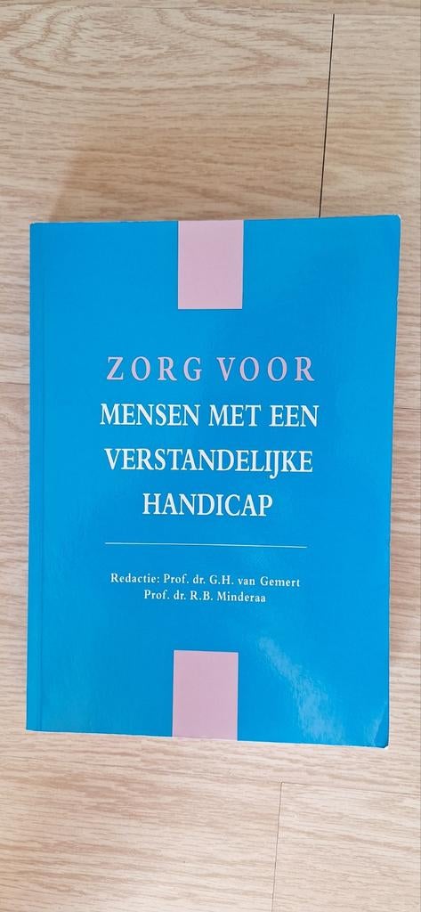 Zorg voor mensen met een verstandelijke handicap, Gelezen, Prof. dr. G.H. van Gemert, Prof. dr. R.B. Minderaa, Gamma, HBO