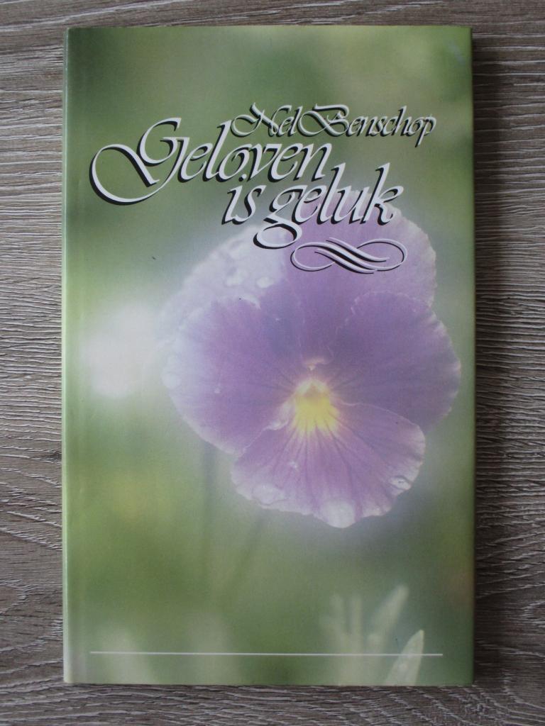 Geloven is geluk - Nel Benschop, Ophalen of Verzenden, Gelezen