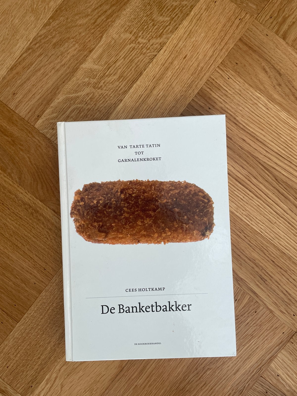 De Banketbakker: Van Tarte Tatin tot Garnalenkroket, Boeken, Kookboeken, Ophalen of Verzenden, Zo goed als nieuw, Europa, Tapas, Hapjes en Dim Sum
