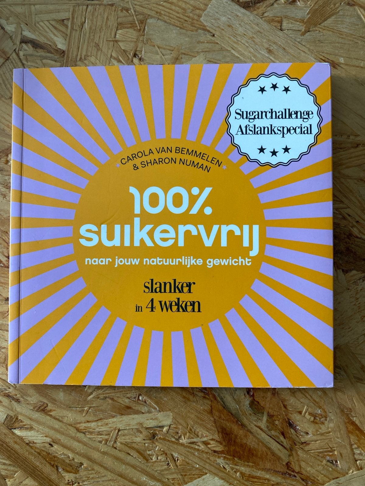 100% Suikervrij: Slanker in 4 Weken - Sugarchallenge Afslank, Boeken, Ophalen of Verzenden, Zo goed als nieuw, Dieet en Voeding