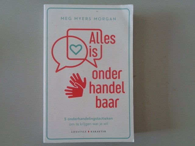 Alles is onderhandelbaar - Meg Myers Morgan, Gelezen, Sociale psychologie, Ophalen of Verzenden, Meg Myers Morgan
