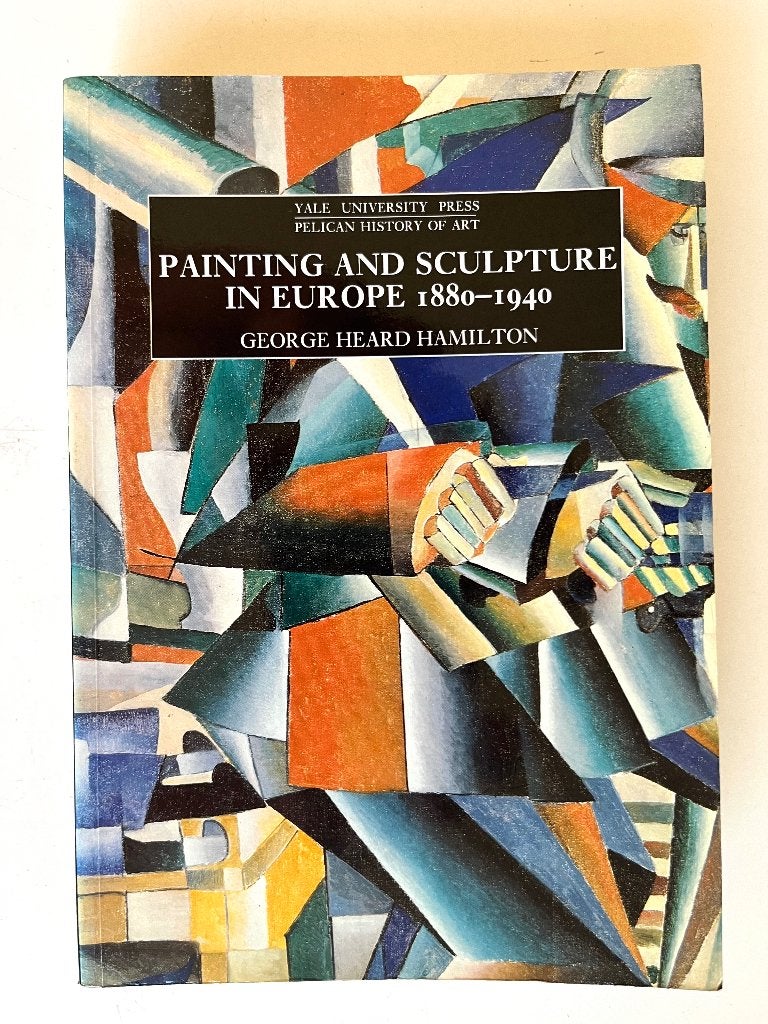 Painting and Sculpture in Europe, 1880 - 1940, Boeken, Ophalen of Verzenden, Zo goed als nieuw, George Heard Hamilton