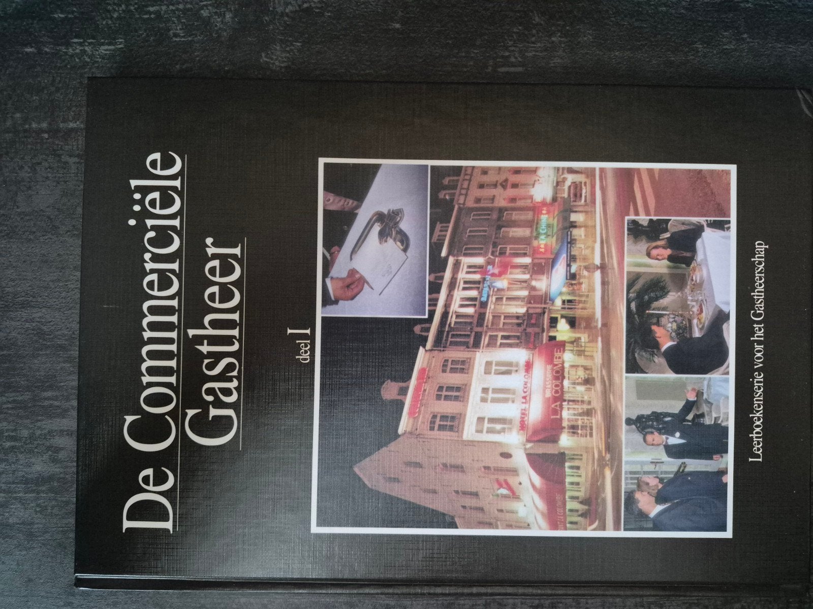De Commerciële Gastheer Deel I - Horeca Leerboek, Boeken, Ophalen of Verzenden, Zo goed als nieuw, MBO, Henk Kloosterhuis, Joop Bergevoet