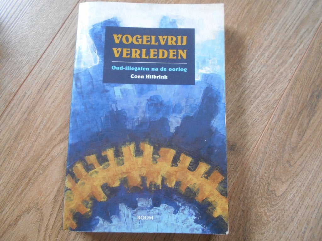 Coen Hilbrink Vogelvrij verleden, Ophalen of Verzenden, Tweede Wereldoorlog, Zo goed als nieuw, Overige onderwerpen