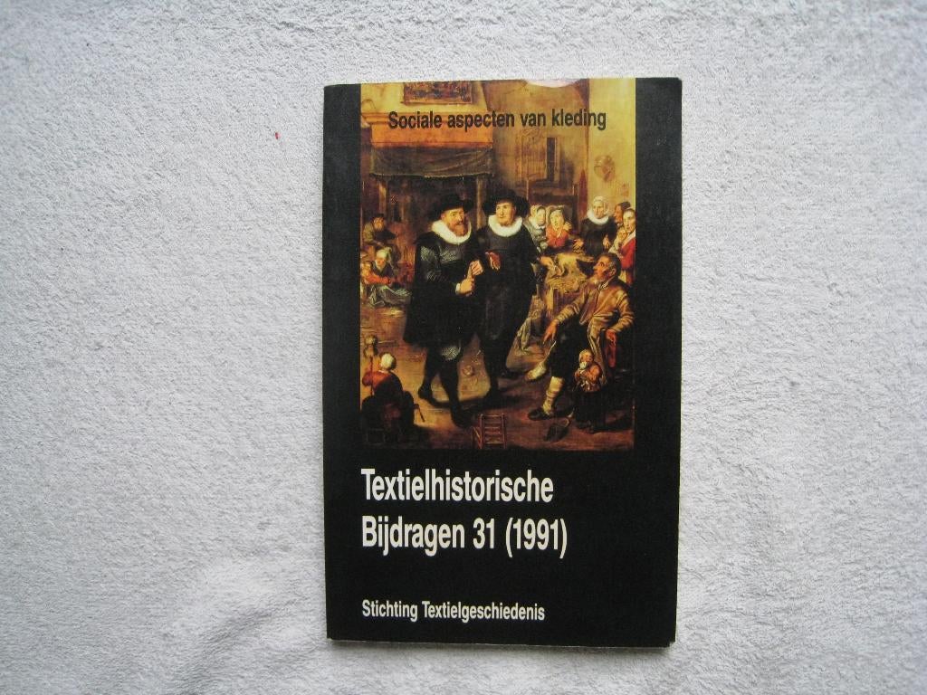 Textielhistorische Bijdragen 31 (1991), Ophalen of Verzenden, Gelezen, Mode algemeen, Herman Diederiks