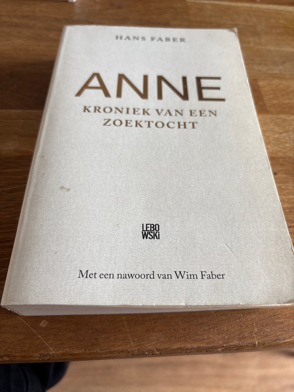 ANNE: Kroniek van een zoektocht - Hans Faber, Boeken, Verzenden, Gelezen, Nederland