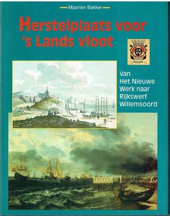 Maarten Bakker - Herstelplaats voor 's Lands vloot, Ophalen of Verzenden, Zo goed als nieuw