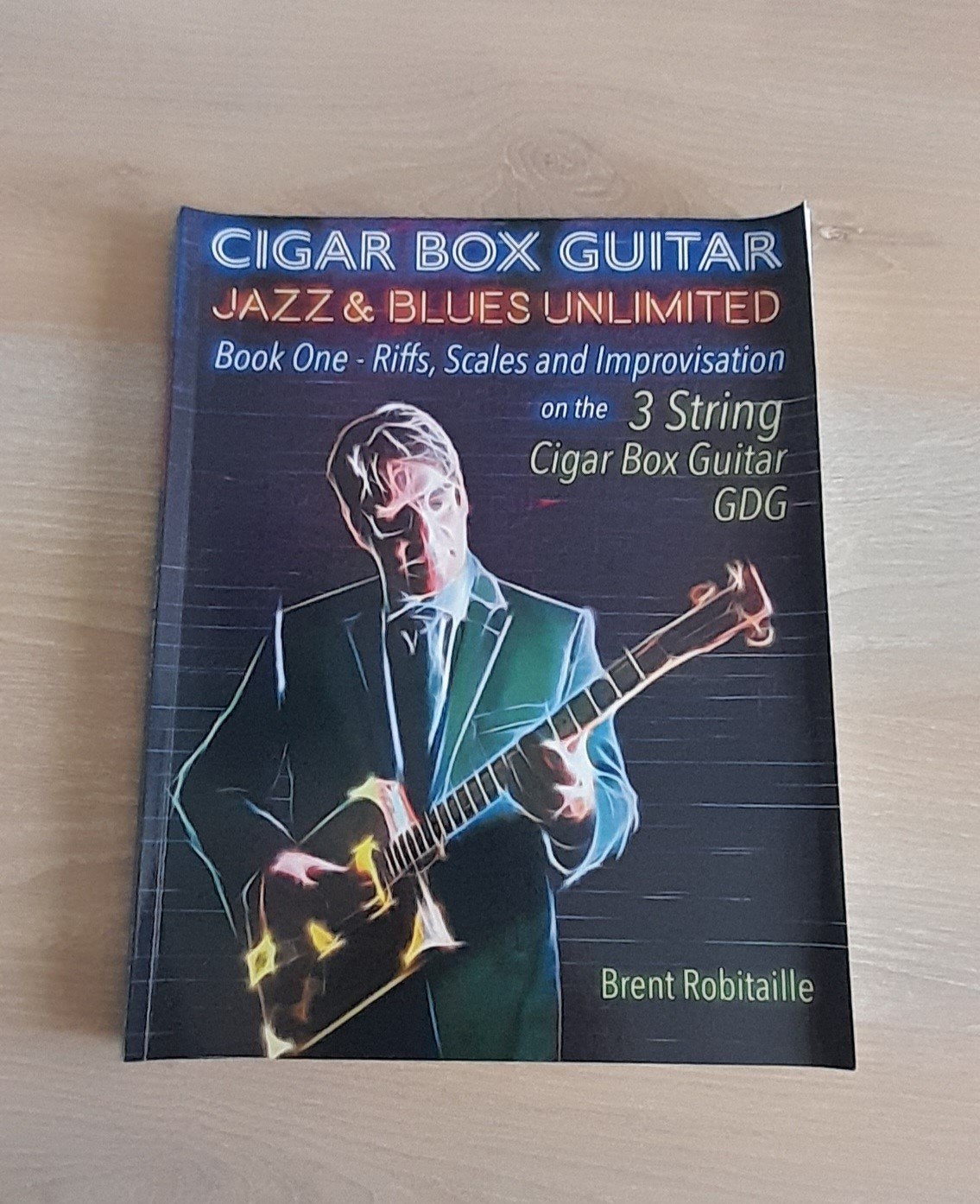Cigar Box Guitar Jazz & Blues Unlimited Boek 1, Ophalen of Verzenden, Zo goed als nieuw, Instrument, Brent Robitaille