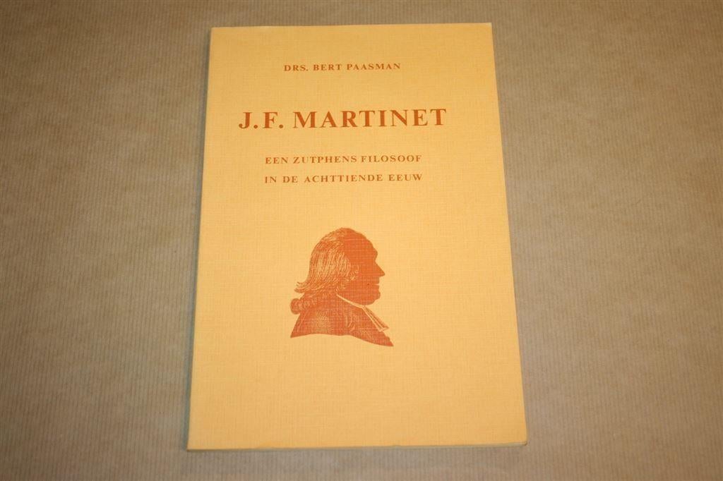 J.F. Martinet - Een Zutphens filosoof in de 18e eeuw, Ophalen of Verzenden, Zo goed als nieuw