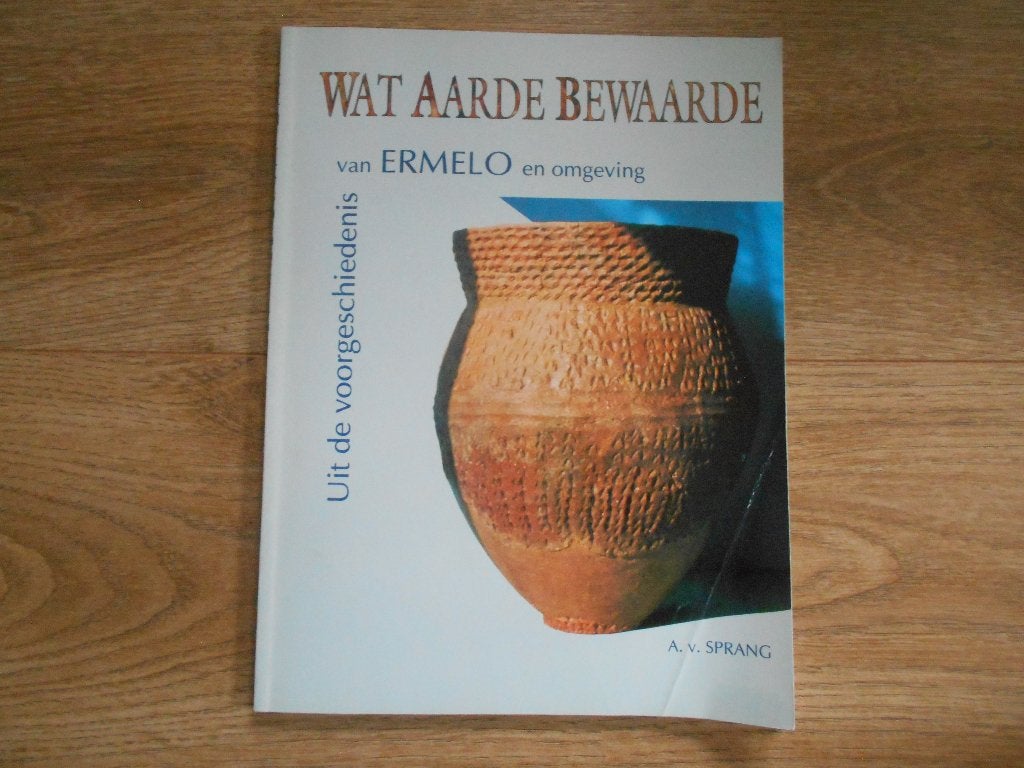 A. van Sprang Wat aarde bewaarde, Boeken, Geschiedenis | Stad en Regio, Ophalen of Verzenden, Zo goed als nieuw
