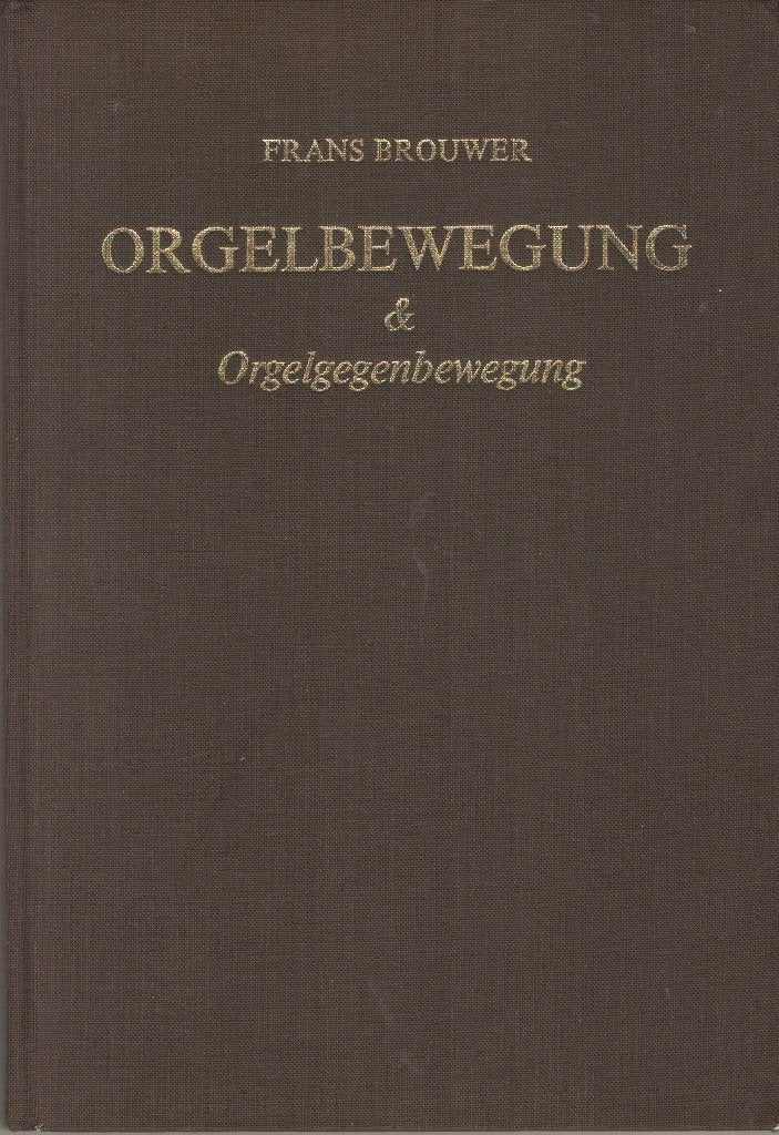 Orgelbewegung und Orgelgegenbewegung - Frans Brouwer, Gelezen, Instrument, Frans Brouwer, Ophalen of Verzenden