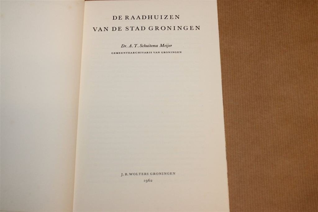 De Raadhuizen van de Stad Groningen — Historie 1962, Boeken, Ophalen of Verzenden, Gelezen