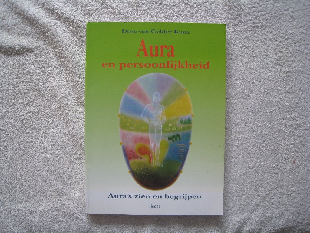 Aura en persoonlijkheid: aura’s zien en begrijpen, Gelezen, Achtergrond en Informatie, Spiritualiteit algemeen, Dora Van Gelder Kunz