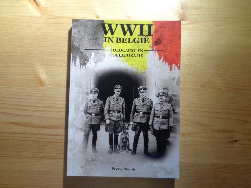 Perry Pierik - WWII In Belgie. Holocaust en collaboratie, Boeken, Perry Pierik, Zo goed als nieuw, Overige onderwerpen, Ophalen