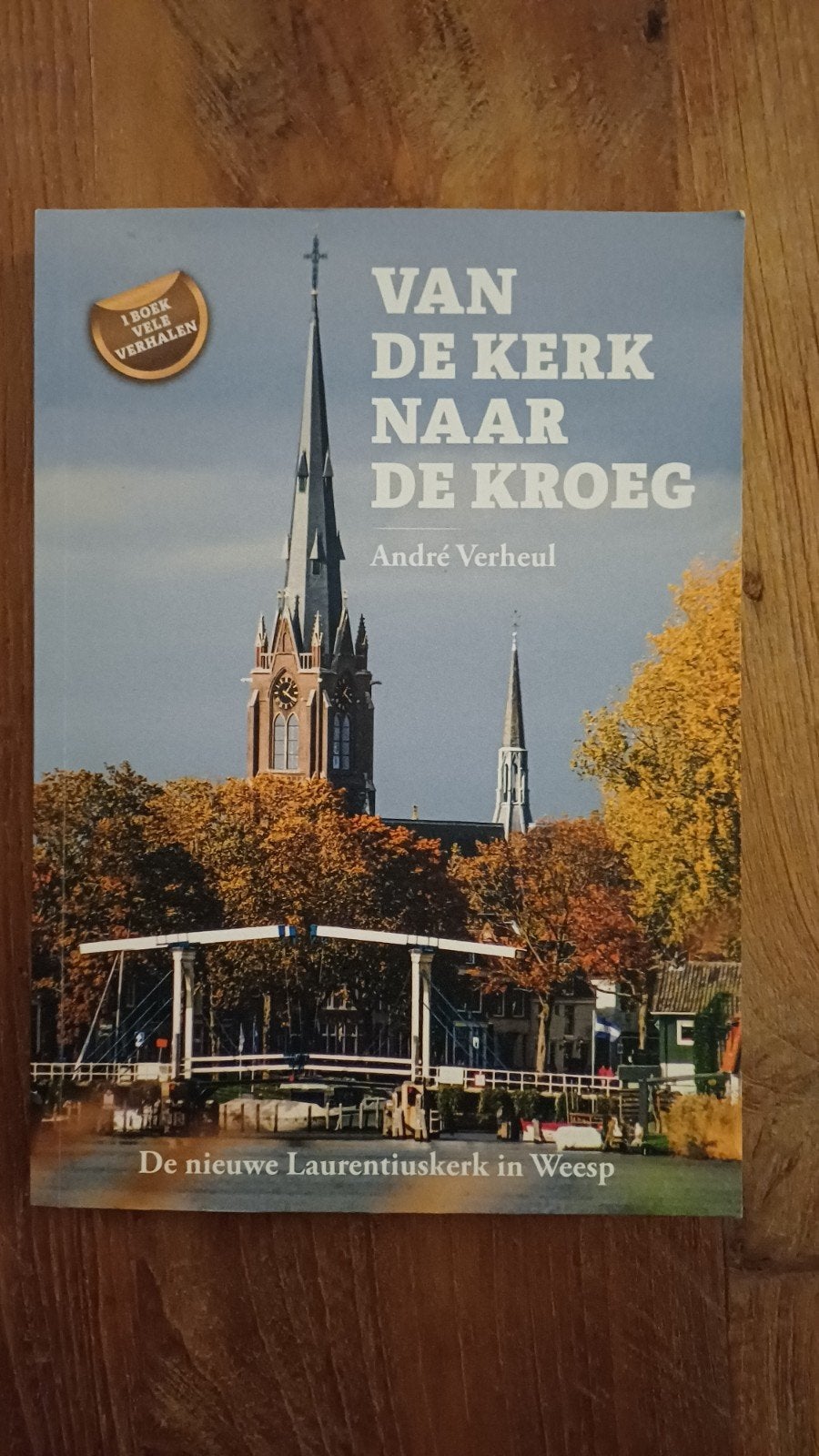 Van de Kerk naar de Kroeg - De nieuwe Laurentius kerk Weesp, Ophalen, Zo goed als nieuw, André Verheul, Nederland