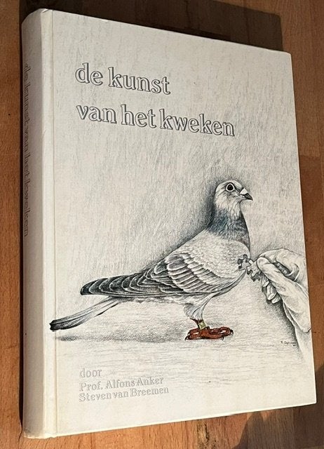 Anker/Van Breemen. Duiven. De kunst van het kweken. 1986, Ophalen of Verzenden, Zo goed als nieuw, Alfons Anker & S. van Breemen