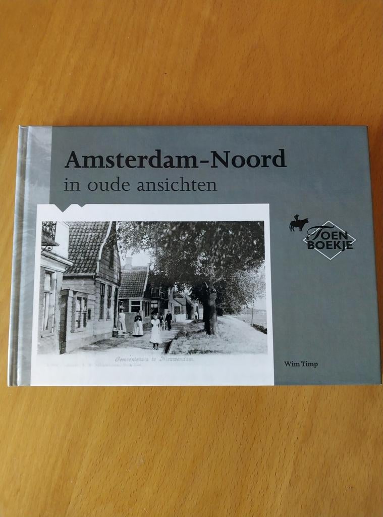 Amsterdam-Noord in oude ansichten - Wim Timp, Ophalen of Verzenden, 20e eeuw of later, Zo goed als nieuw, Wim Timp