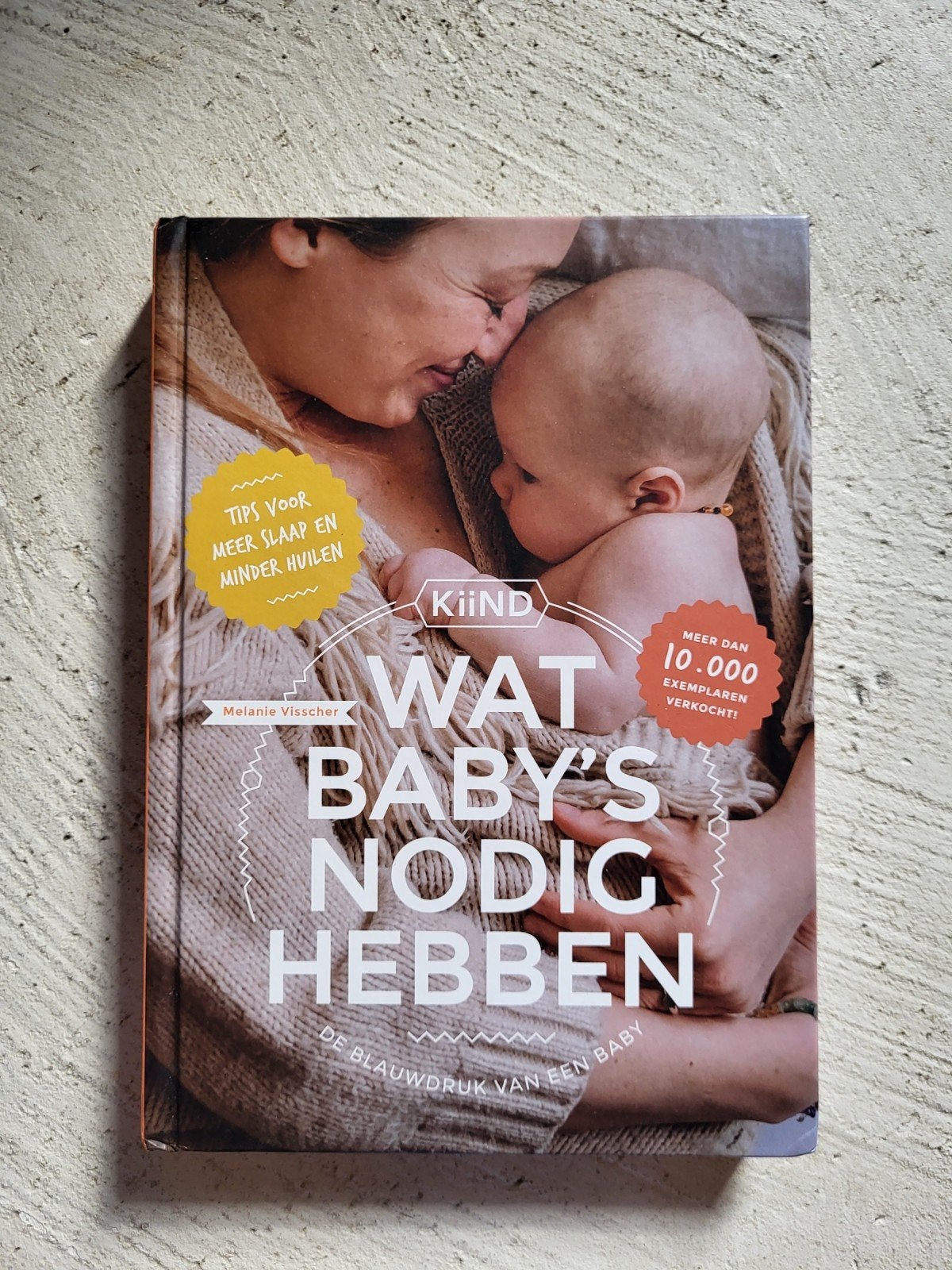 Wat baby's nodig hebben - Melanie Visscher, Boeken, Ophalen of Verzenden, Zo goed als nieuw, Opvoeding tot 6 jaar, Melanie Visscher