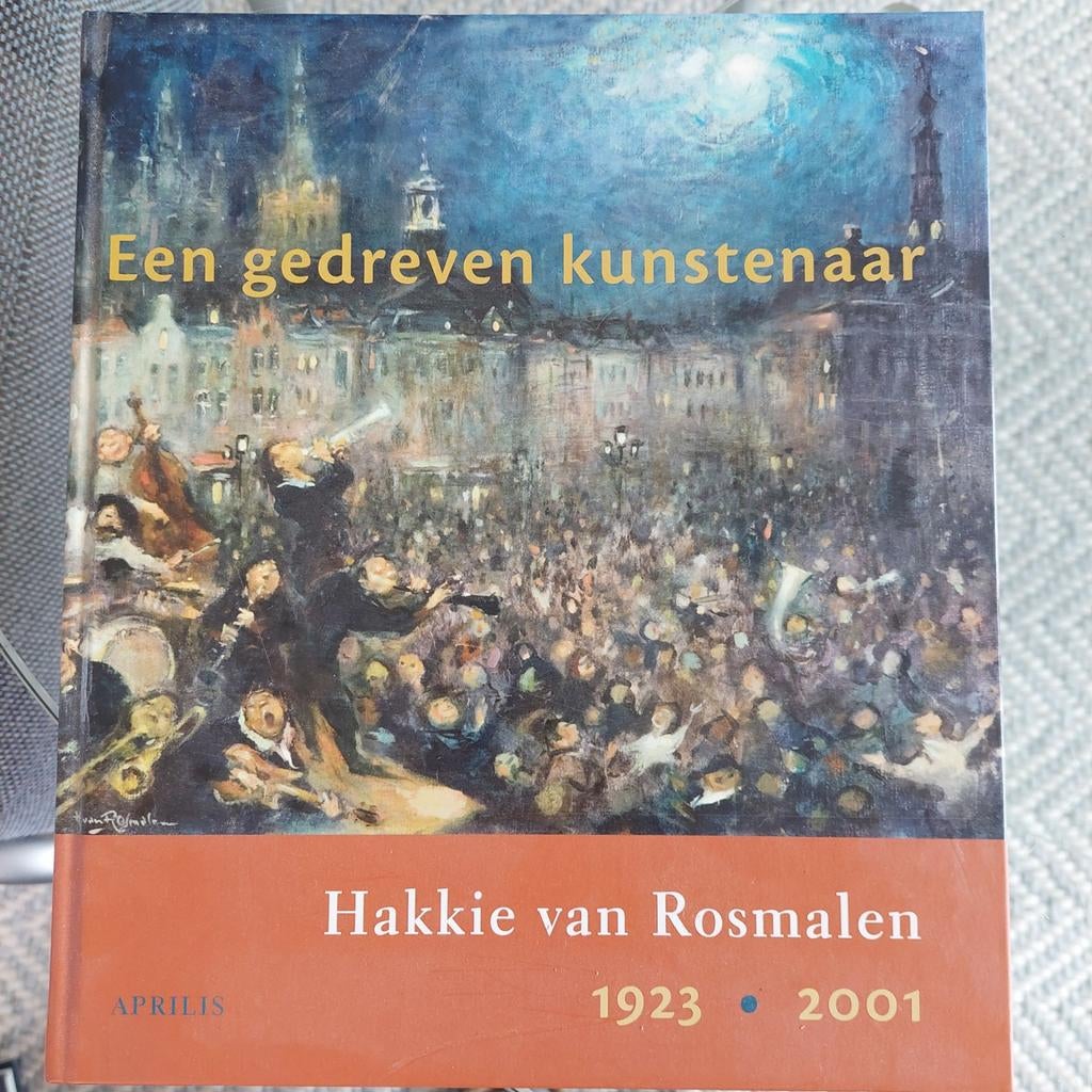 Een gedreven kunstenaar, Hakkie van Rosmalen, 1923-2001, Ophalen, Zo goed als nieuw, T. Hoogbergen