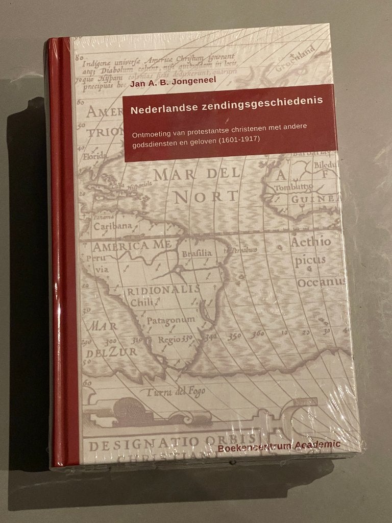 Nederlandse zendingsgeschiedenis I & II Jan A.B. Jongeneel