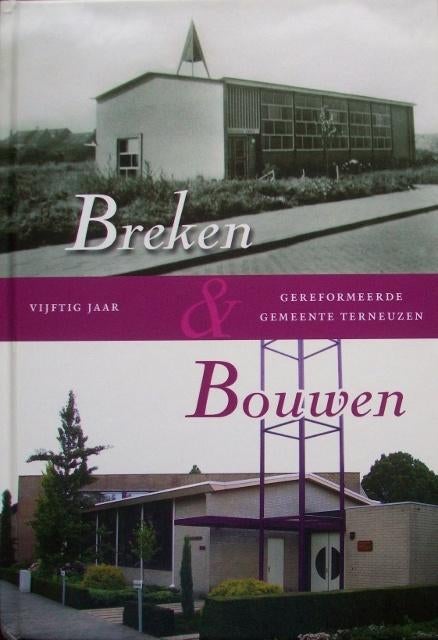 BREKEN & BOUWEN - 50 jaar Ger. Gem. Terneuzen, Boeken, Ophalen of Verzenden, Zo goed als nieuw, Christendom | Protestants