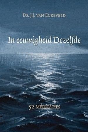 Ds JJ van Eckeveld - In eeuwigheid Dezelfde, Boeken, Ophalen of Verzenden, Zo goed als nieuw