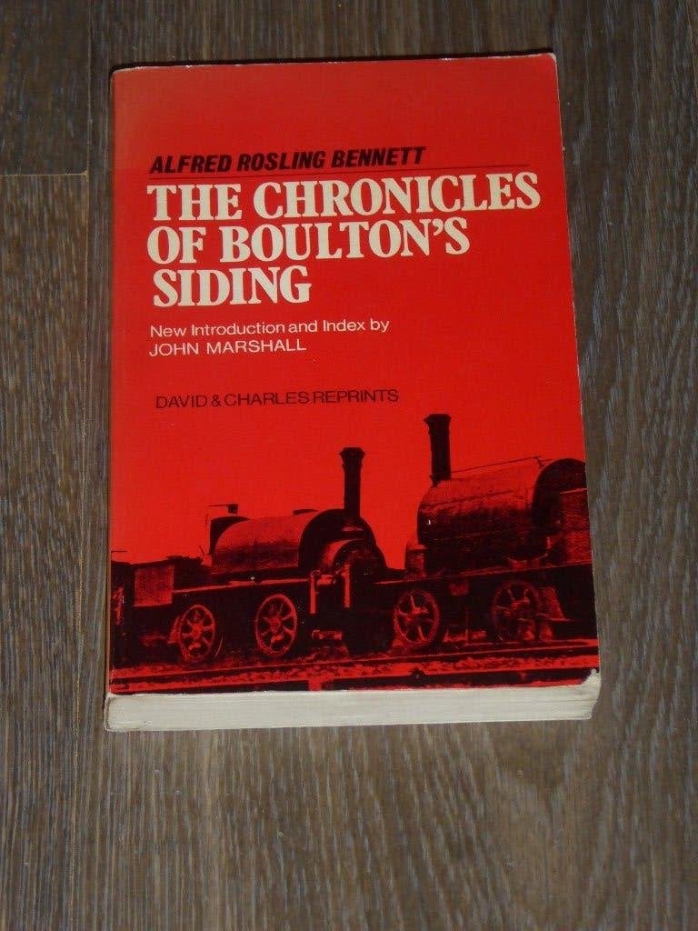 ALFRED ROSLING BENNETT - THE CHRONICLES OF BOULTON'S SIDING, Gelezen, Non-fictie, Verzenden, ALFRED ROSLING BENNETT