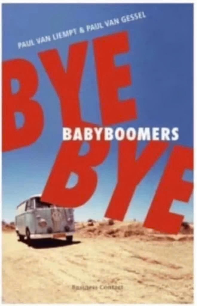 Bye bye babyboomers (Paul van Liempt), Ophalen of Verzenden, Zo goed als nieuw, Nederland