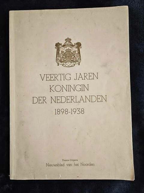 Veertig jaren Koningin der Nederlanden 1898-1938, Ophalen of Verzenden, 20e eeuw of later, Gelezen