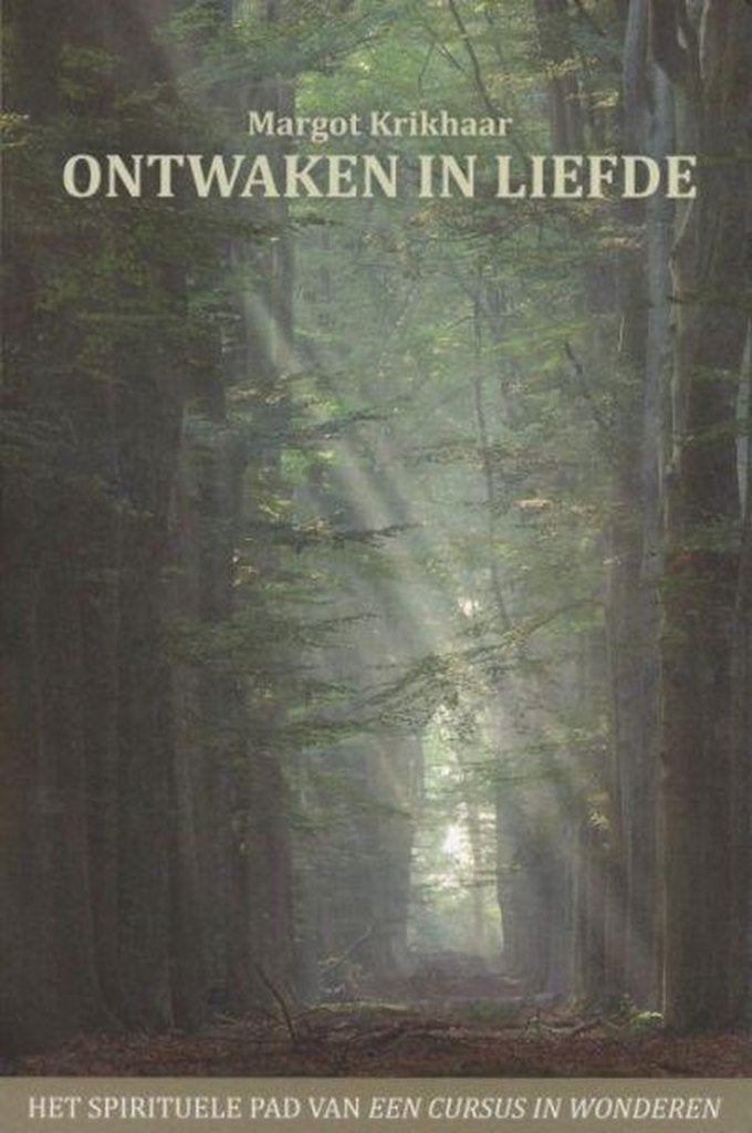 Margot Krikhaar Ontwaken in liefde, Boeken, Ophalen of Verzenden, Zo goed als nieuw, Spiritualiteit algemeen, Overige typen